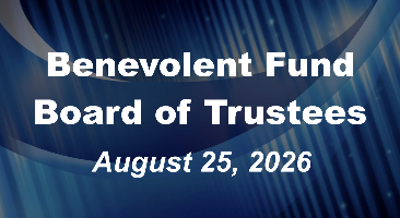 Thumbnail image for Benevolent Fund Board of Trustees Meeting August 25, 2026